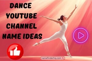 dance youtube channel name ideas
