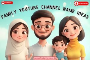 family youtube channel name ideas