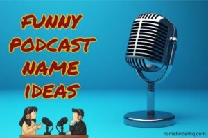 funny podcast name ideas