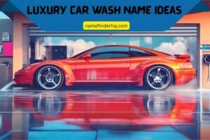 luxury car wash name ideas