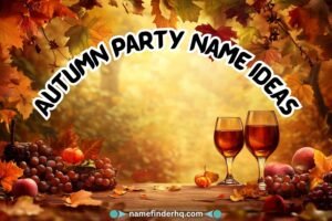 Autumn party name ideas